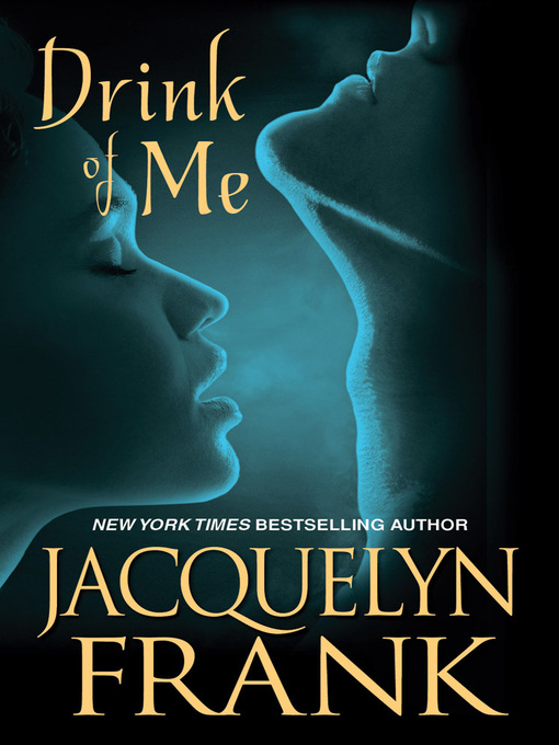 Title details for Drink of Me by Jacquelyn Frank - Available